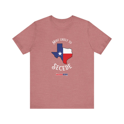 Most likely to secede - Short Sleeve Tee