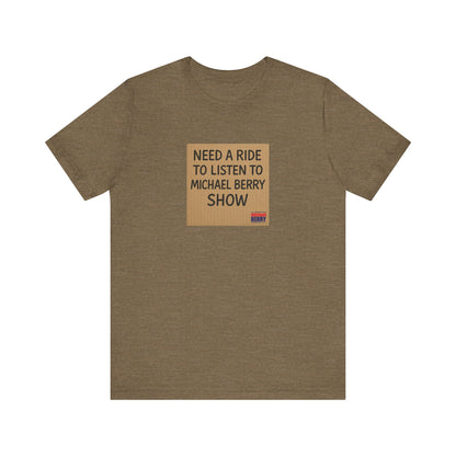 Need a ride - Short Sleeve Tee