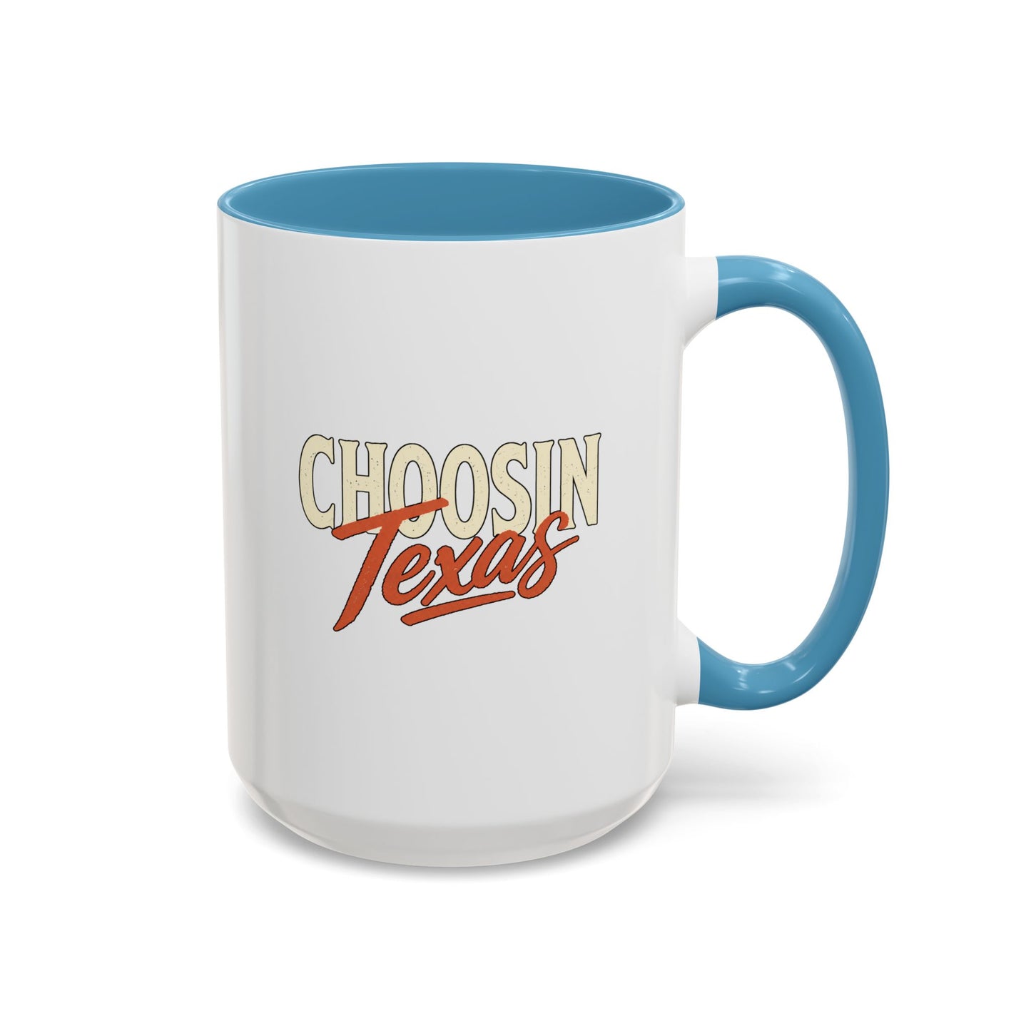 Choosin' Texas - Coffee Mug, 11oz or 15oz