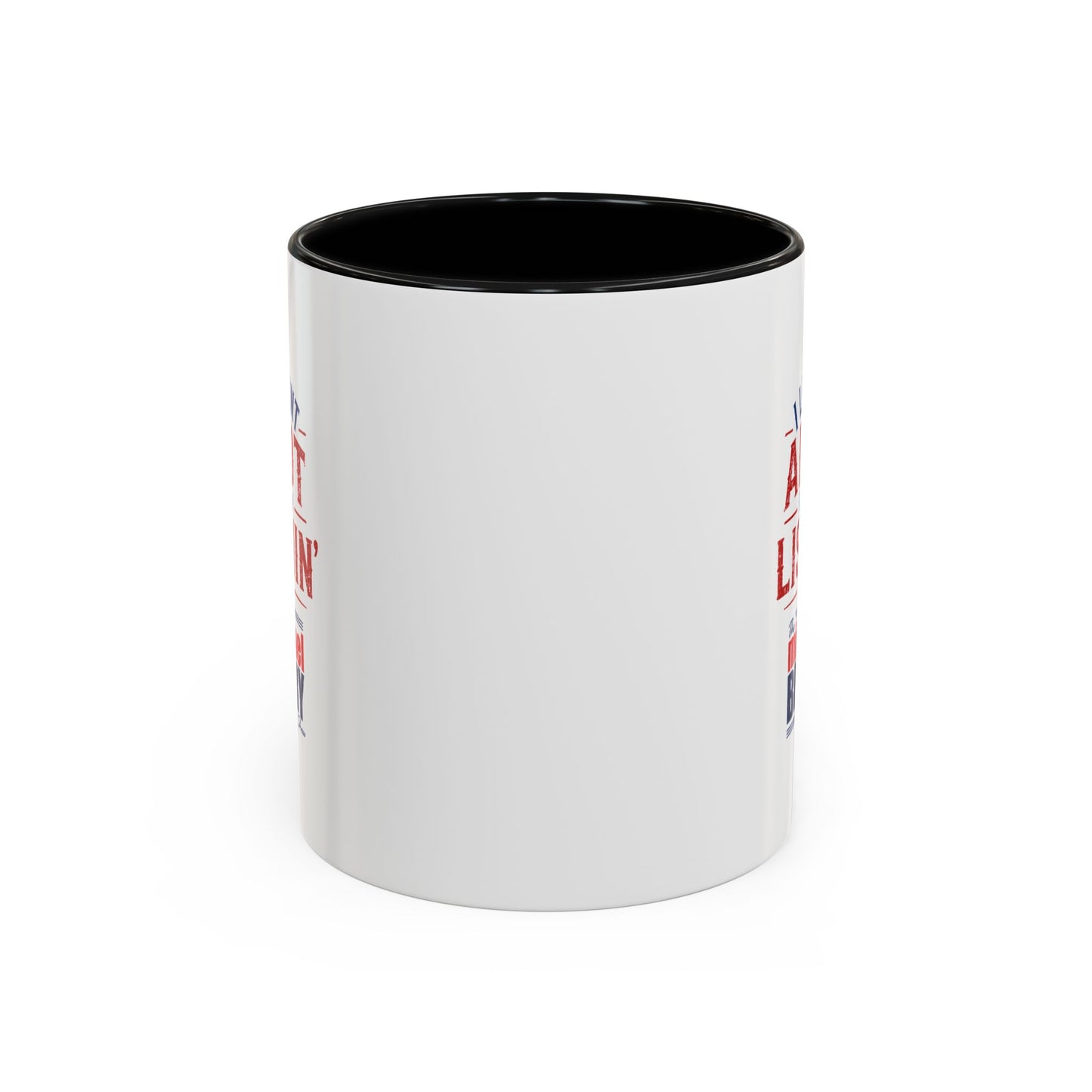 I learnt alot from lisnin' - Coffee Mug, 11oz or 15oz