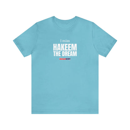 I miss HAKEEM THE DREAM - Unisex Jersey Short Sleeve Tee