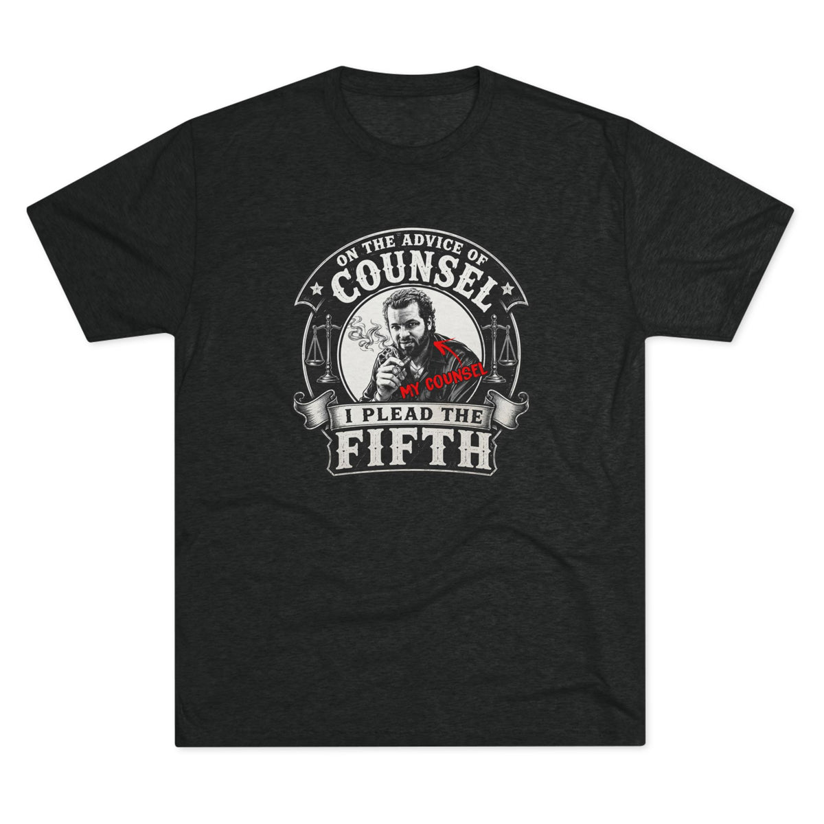 On the advice of Counsel - Tri-Blend Crew Tee