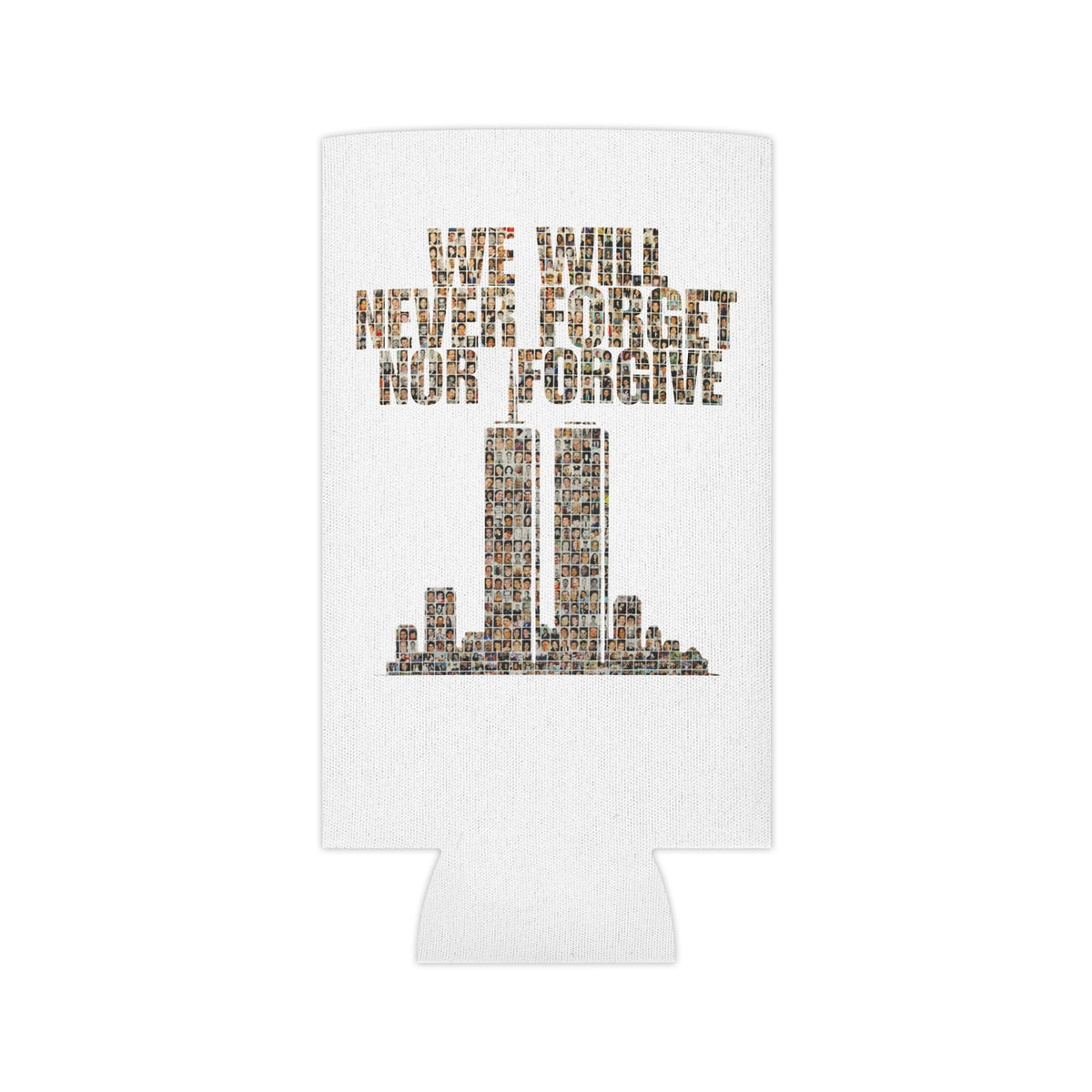 We Will Never Forget No Forgive - Can Cooler