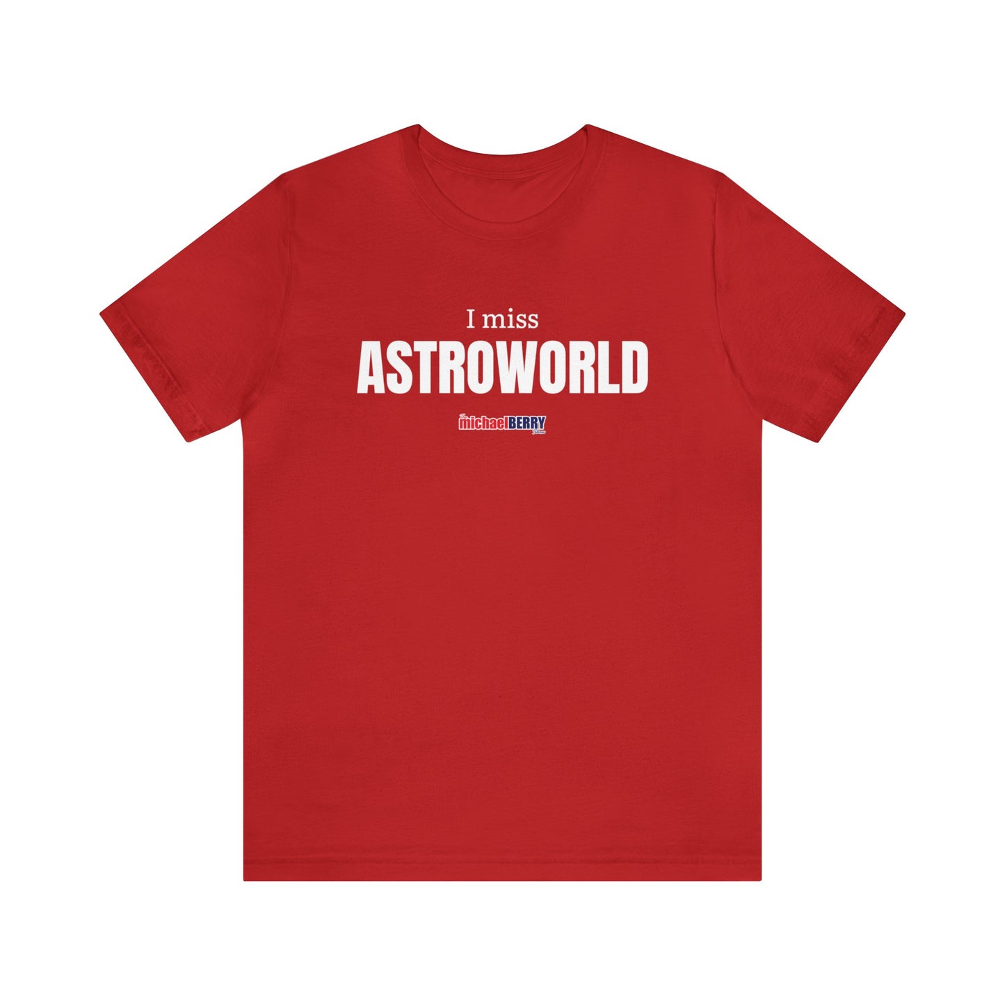 I miss ASTROWORLD - Unisex Jersey Short Sleeve Tee