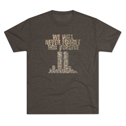 We Will Never Forget No Forgive - Tri-Blend Crew Tee