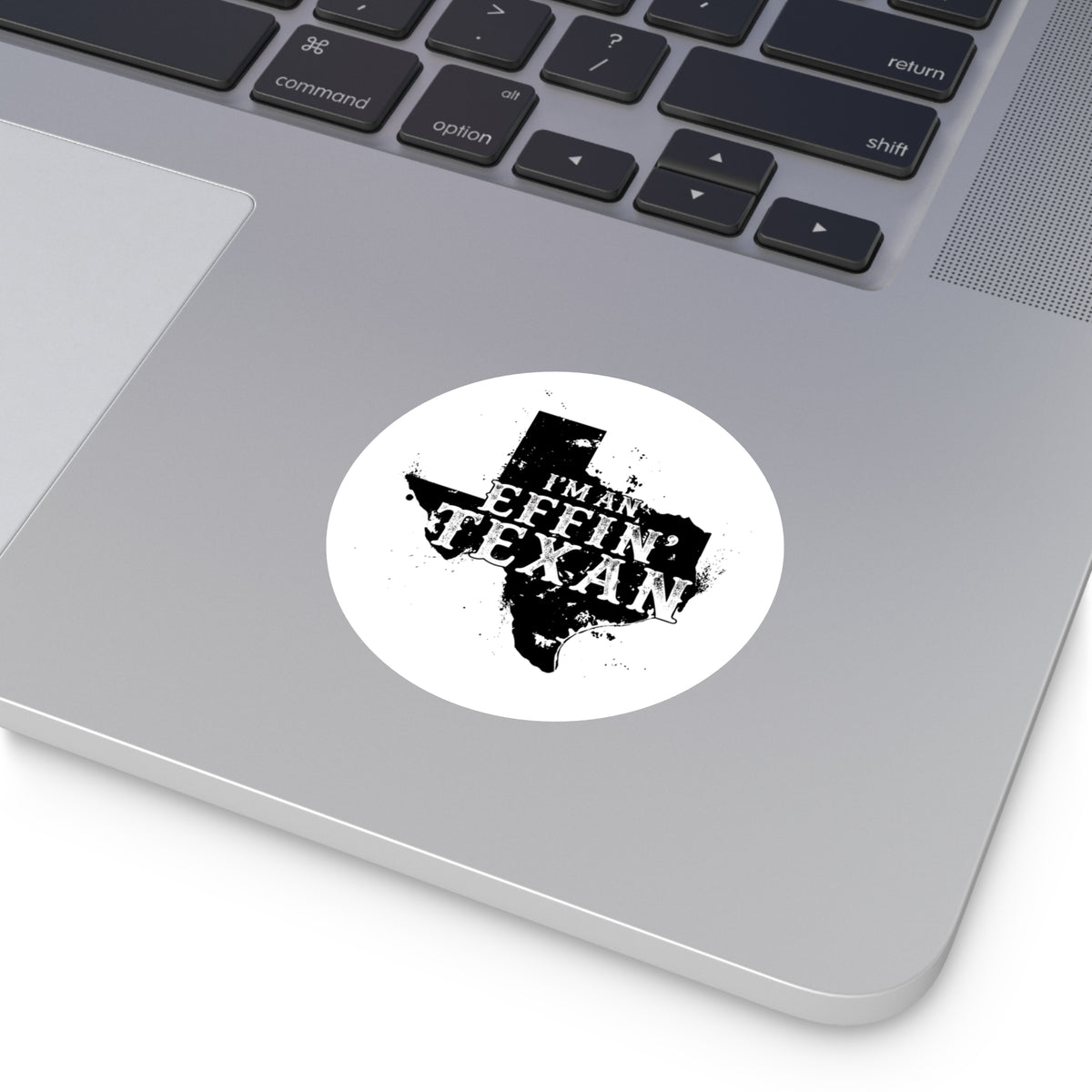 I'm an Effin' Texan - Round Sticker