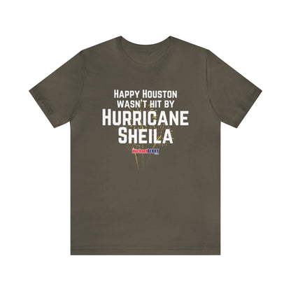 Happy Houston wasn't hit by Hurricane Sheila - Men's Short Sleeve Tee