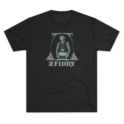 2 Fiddy - Tri-Blend Crew Tee