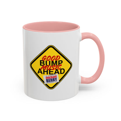 Good bump music ahead - Coffee Mug, 11oz or 15oz