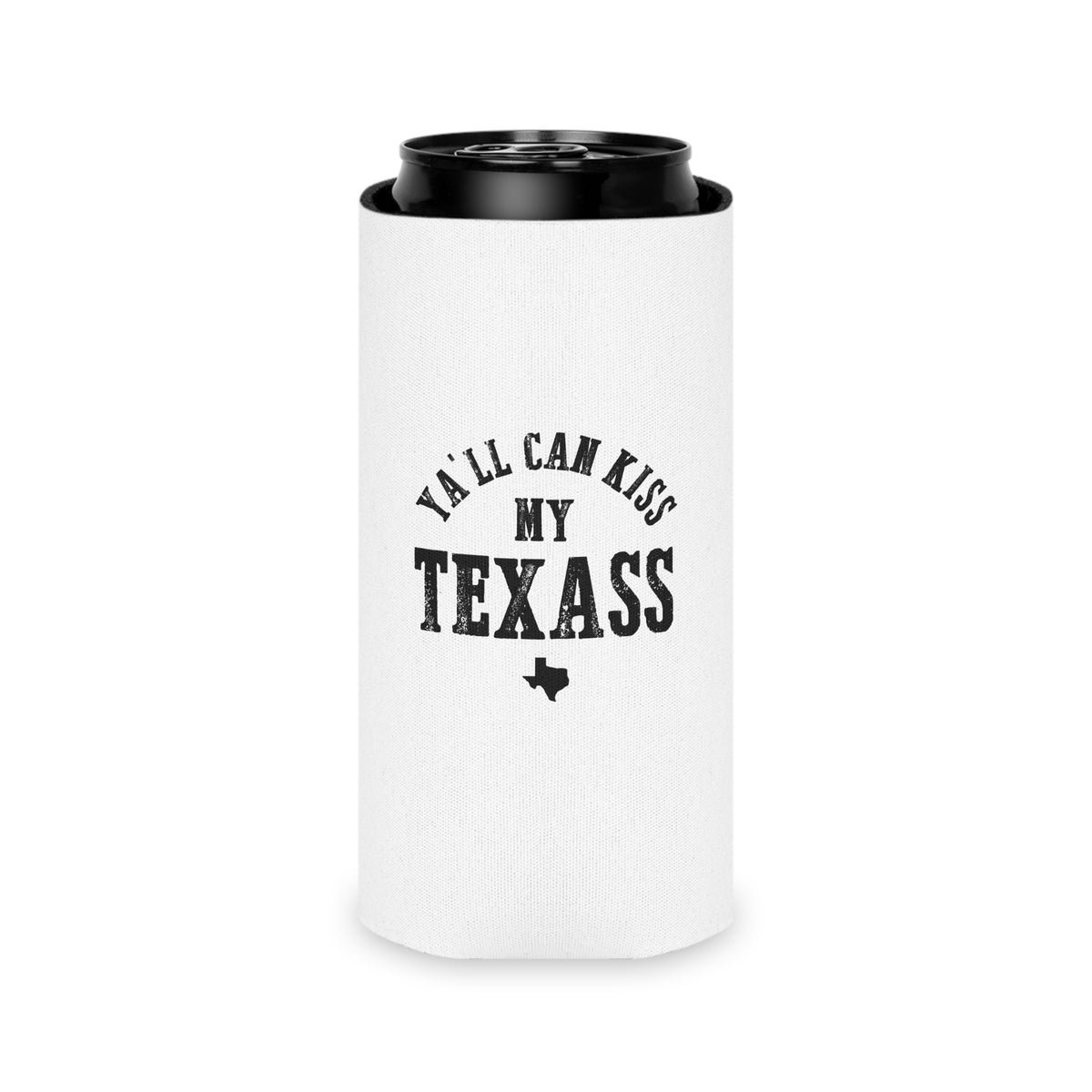 Y'all Can Kiss my Texass - Can Cooler