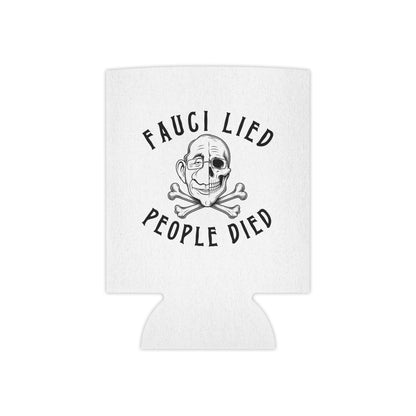 Fauci Lied People Died - Can Cooler