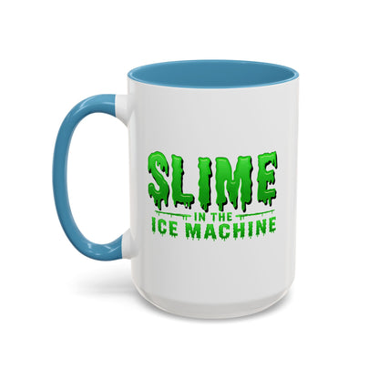 Slime in the Ice Machine - Coffee Mug, 11oz or 15oz
