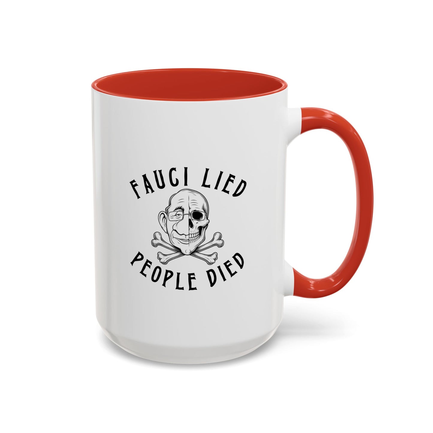 Fauci Lied People Died - Coffee Mug, 11oz or 15oz