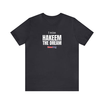 I miss HAKEEM THE DREAM - Unisex Jersey Short Sleeve Tee