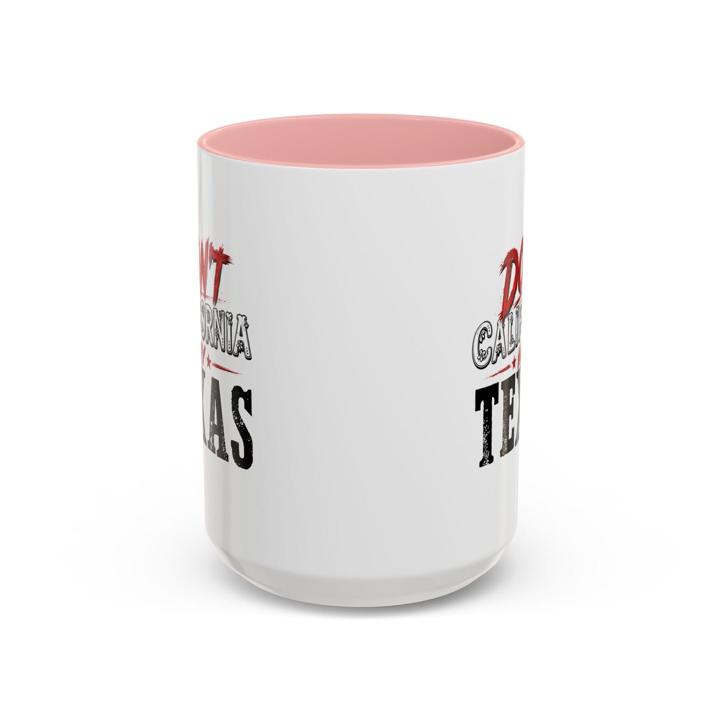 Don't CA my TX - Accent Coffee Mug (11, 15oz)