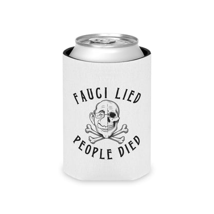 Fauci Lied People Died - Can Cooler