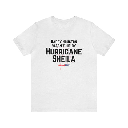 Happy Houston wasn't hit by Hurricane Sheila - Men's Short Sleeve Tee