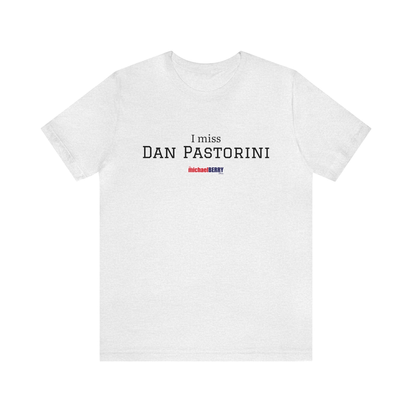 I miss DAN PASTORINI - Unisex Jersey Short Sleeve Tee