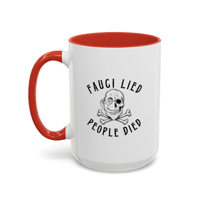 Fauci Lied People Died - Coffee Mug, 11oz or 15oz