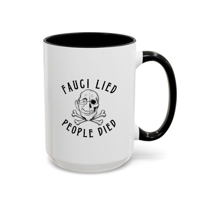 Fauci Lied People Died - Coffee Mug, 11oz or 15oz