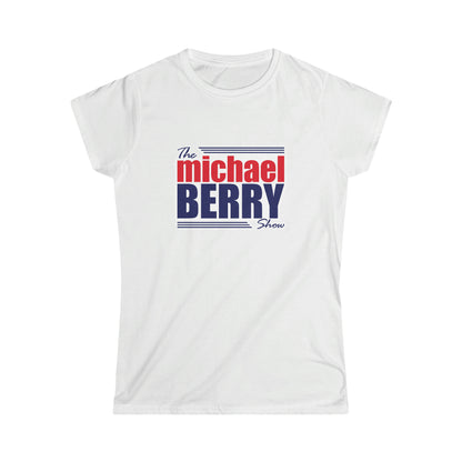 The Michael Berry Show Women's Softstyle Tee